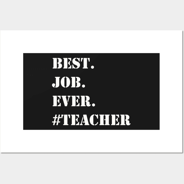 WHITE BEST JOB EVER #TEACHER Wall Art by Prairie Ridge Designs